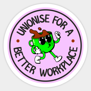 Unionise For A Better Workplace - Support Worker Rights Sticker